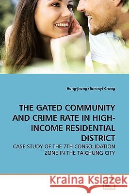 The Gated Community and Crime Rate in High-Income Residential District Hong-Jhong (Tommy) Cheng 9783639188769 VDM Verlag - książka