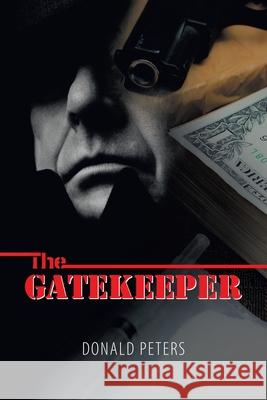 The Gatekeeper Donald Peters 9781543495850 Xlibris Nz - książka