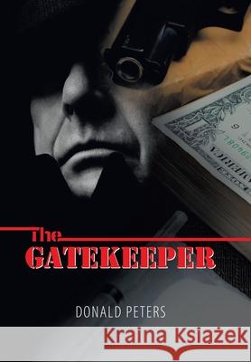 The Gatekeeper Donald Peters 9781543495867 Xlibris Nz - książka