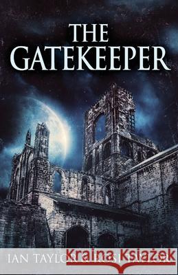 The Gatekeeper Ian Taylor, Rosi Taylor 9784867516126 Next Chapter - książka