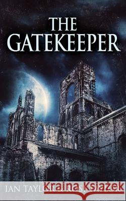 The Gatekeeper Ian Taylor, Rosi Taylor 9784867516133 Next Chapter - książka