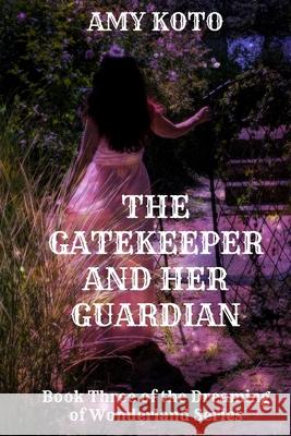 The Gatekeeper and her Guardian Amy Koto 9781695466562 Independently Published - książka