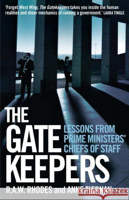 The Gatekeepers: Lessons from Prime Ministers' Chiefs of Staff R. A. W. Rhodes Anne Tiernan 9780522866513 Melbourne University - książka