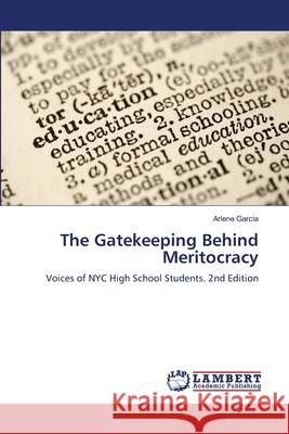 The Gatekeeping Behind Meritocracy Garcia, Arlene 9786208467814 LAP Lambert Academic Publishing - książka
