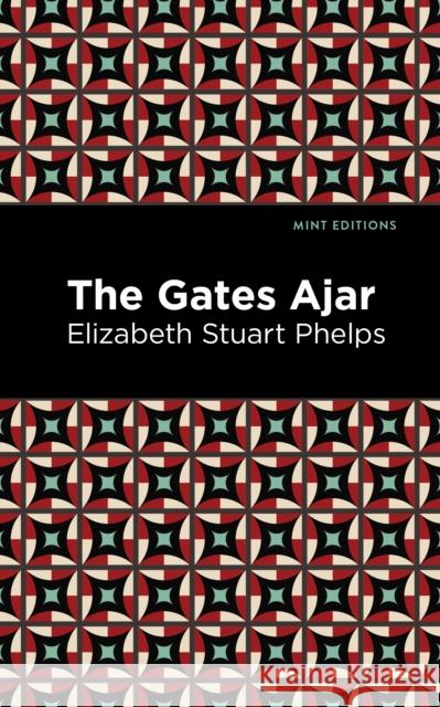 The Gates Ajar Phelps, Elizabeth Stuary 9781513133188 Mint Editions - książka