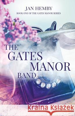 The Gates Manor Band Jan Hemby 9780996867337 Blue Ink Press - książka