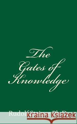 The Gates of Knowledge Rudolf Steine 9781523395040 Createspace Independent Publishing Platform - książka