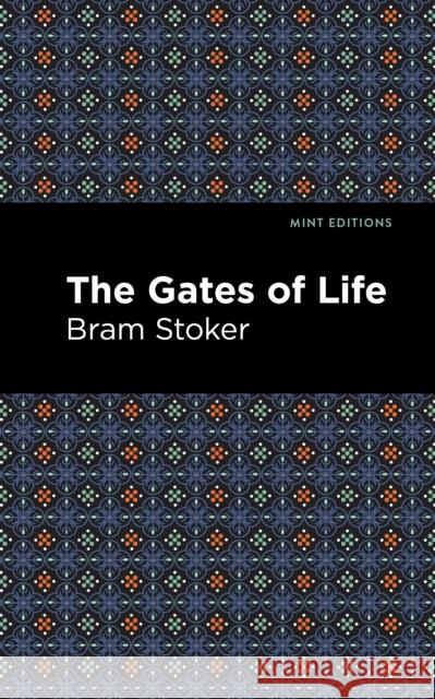 The Gates of Life Stoker, Bram 9781513207209 Mint Editions - książka