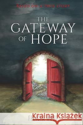 The Gateway of Hope Felicia Hurt 9781545643334 Xulon Press - książka