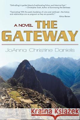 The Gateway: Revised Edition 2010 Daniels, Joanna Christine 9781450248921 iUniverse.com - książka