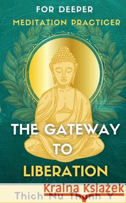 The Gateway to Liberation Thich Nu Than 9788269253931 Shih Doan- Dharma Word eBook Publishing - książka