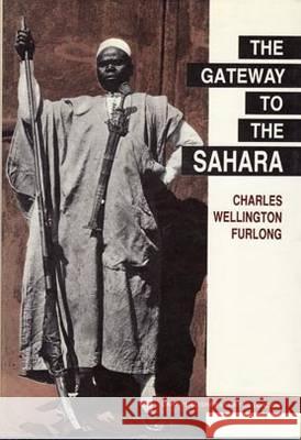 The Gateway to the Sahara Furlong, Charles Wellington 9781850770633 Darf Publishers Ltd - książka