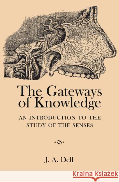 The Gateways of Knowledge: An Introduction to the Study of the Senses Dell, J. A. 9781107655836 Cambridge University Press - książka