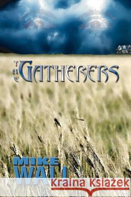 The Gatherers Mike Wall 9780977852581 Peppertree Press - książka