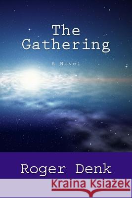 The Gathering: A Novel of the Home Front in World War II Roger Porter Denk 9781508836896 Createspace Independent Publishing Platform - książka