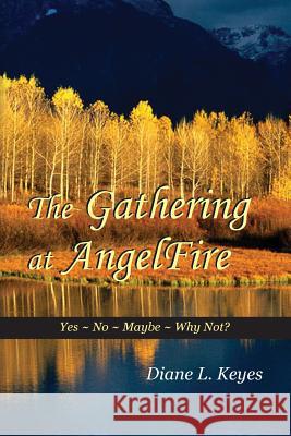 The Gathering at AngelFire Keyes, Diane L. 9781484970430 Createspace - książka