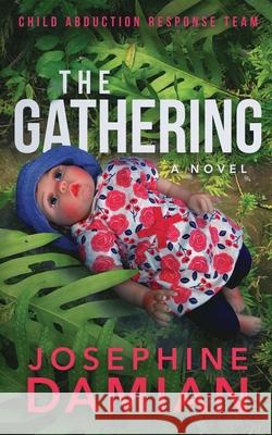 The Gathering: Child Abduction Response Team Book 1 Josephine Damian 9781953753014 Festina Lente Press - książka