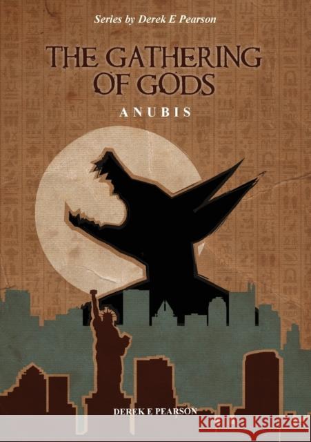 The Gathering of Gods: Anubis Derek E Pearson 9781912031146 GB Publishing Org - książka