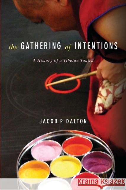 The Gathering of Intentions: A History of a Tibetan Tantra  9780231176019 Columbia University Press - książka