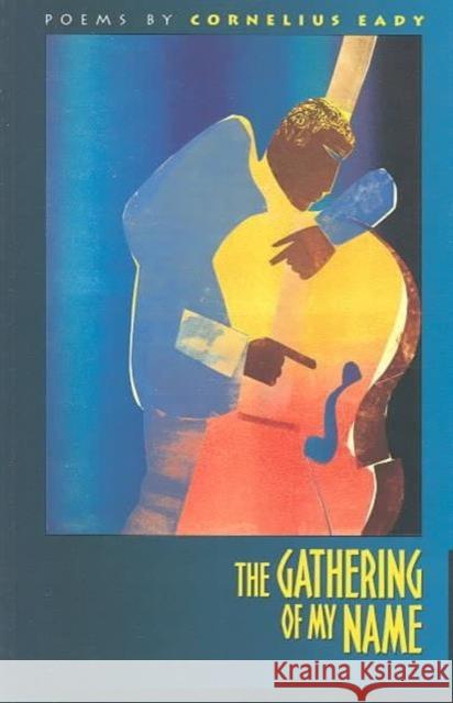 The Gathering of My Name Cornelius Eady 9780887481161 Carnegie-Mellon University Press - książka