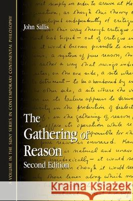 The Gathering of Reason: Second Edition John Sallis 9780791464540 State University of New York Press - książka