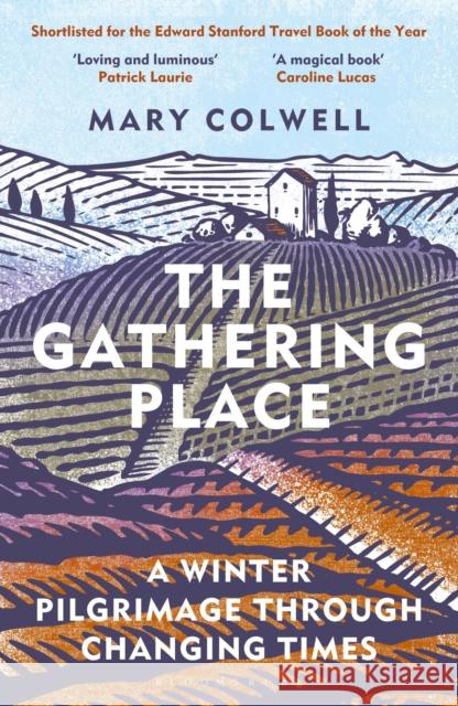 The Gathering Place: A Winter Pilgrimage Through Changing Times Mary Colwell 9781399400565 Bloomsbury Publishing PLC - książka