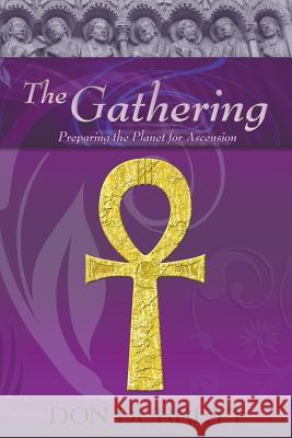 The Gathering: Preparing the Planet for Ascension Durrett, Don D. 9781427654564 Ten Books Publishing - książka