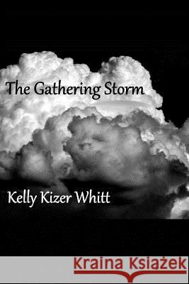 The Gathering Storm Kelly Kize 9781497327290 Createspace - książka