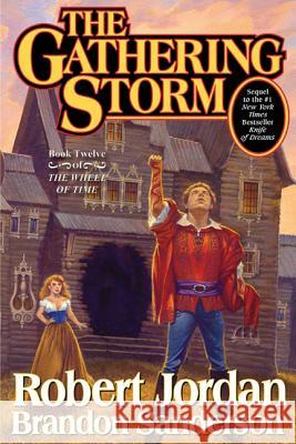 The Gathering Storm: Book Twelve of the Wheel of Time Robert Jordan Brandon Sanderson 9780765302304 Tom Doherty Associates - książka