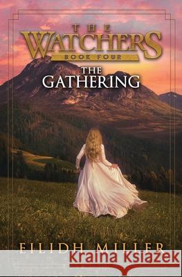 The Gathering: The Watchers Series: Book 4 Eilidh Miller 9781955212045 Griffith Cameron Publishing - książka