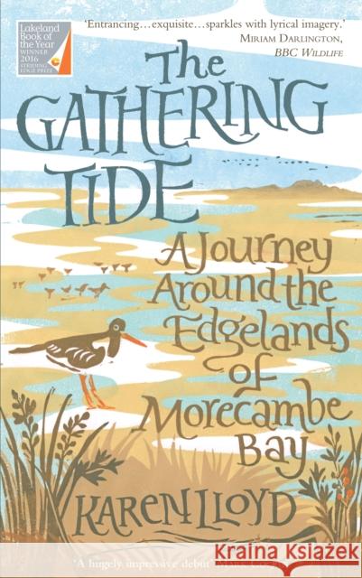 The Gathering Tide: A Journey Around the Edgelands of Morecambe Bay Karen Lloyd 9781913393809 Saraband - książka