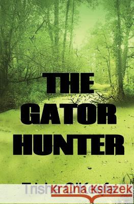 The Gator Hunter Trisha O'Keefe 9781644370575 Black Opal Books - książka