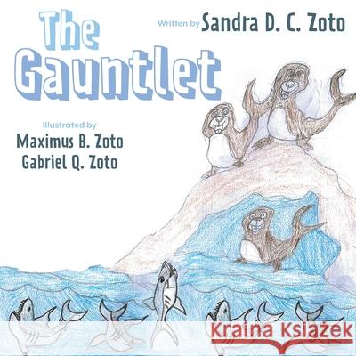 The Gauntlet Sandra D. C. Zoto Maximus B. Zoto Gabriel Q. Zoto 9781525574184 FriesenPress - książka