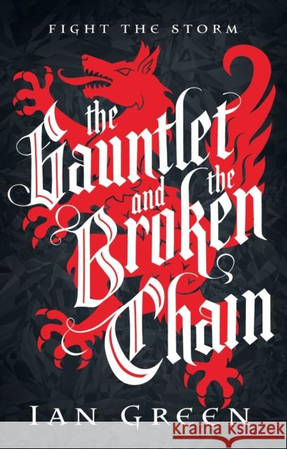 The Gauntlet and the Broken Chain Ian Green 9781800244122 Bloomsbury Publishing PLC - książka