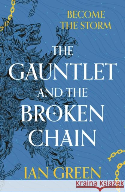The Gauntlet and the Broken Chain Ian Green 9781800244184 Bloomsbury Publishing PLC - książka