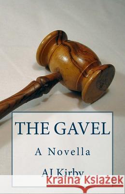 The Gavel Aj Kirby 9781507732328 Createspace Independent Publishing Platform - książka