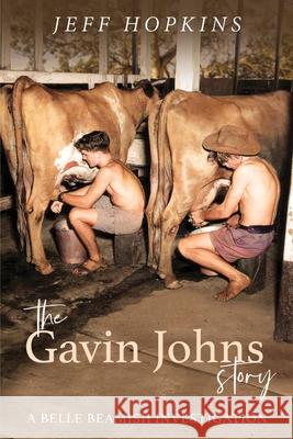 The Gavin Johns Story: A Belle Beamish Investigation Jeff Hopkins 9781922542519 Moshpit Publishing - książka