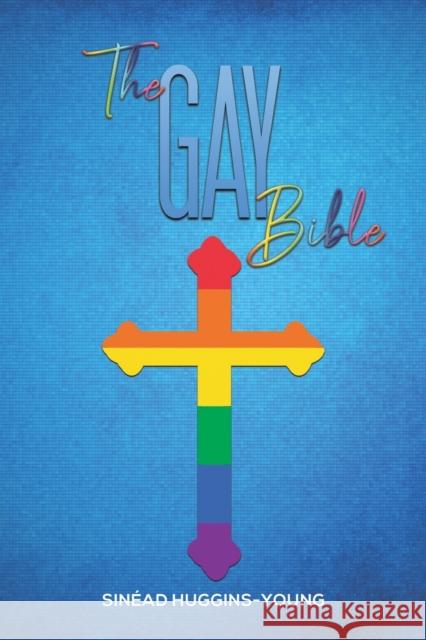 The Gay Bible Sinead Huggins-Young 9781398466760 Austin Macauley Publishers - książka