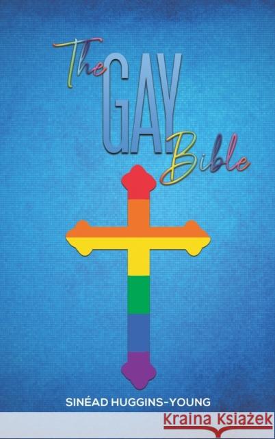 The Gay Bible Sinead Huggins-Young 9781398466777 Austin Macauley Publishers - książka