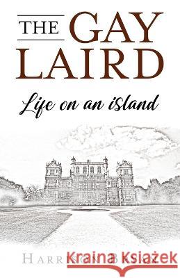 The Gay Laird: Life on an Island Harrison Bryan 9781802278835 Harrison Bryan - książka