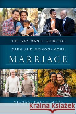 The Gay Man's Guide to Open and Monogamous Marriage Michael Dale Kimmel 9781538129142 Rowman & Littlefield Publishers - książka