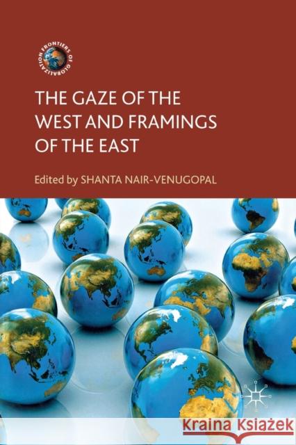 The Gaze of the West and Framings of the East S. Nair-Venugopal   9781349337941 Palgrave Macmillan - książka