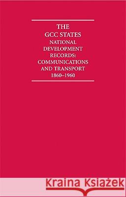 The Gcc States: National Development Records 9 Volume Hardback Set Including Boxed Maps: Communications and Transport 1860-1960  9781852076207 CAMBRIDGE UNIVERSITY PRESS - książka