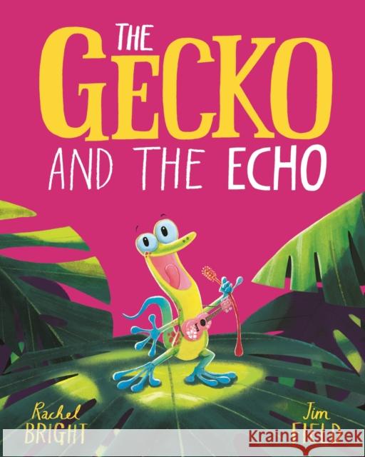 The Gecko and the Echo BRIGHT  RACHEL 9781408356067 Hachette Children's Group - książka