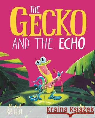 The Gecko and the Echo Rachel Bright 9781408356074 Hachette Children's Group - książka