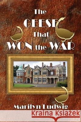 The Geese That Won the War Marilyn Ludwig   9780996742245 Zafa Publishing - książka