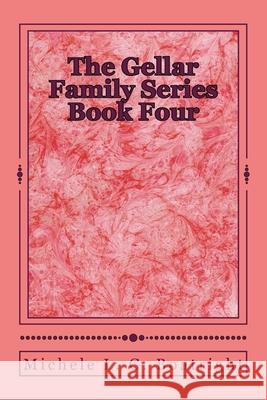 The Gellar Family Series Book Four: Book Four Michele L. G. Boatright 9781511577595 Createspace Independent Publishing Platform - książka