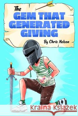 The Gem That Generated Giving Christopher Nelson 9798691494291 Independently Published - książka
