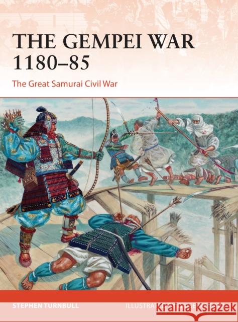 The Gempei War 1180–85: The Great Samurai Civil War Stephen (Author) Turnbull 9781472813848 Bloomsbury Publishing PLC - książka