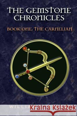 The Gemstone Chronicles Book 1: The Carnelian William L Stuart 9781534937321 Createspace Independent Publishing Platform - książka